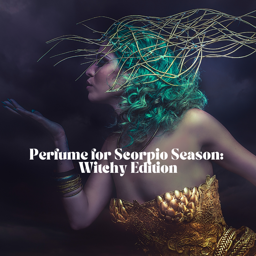 Perfume for Scorpio Season: Witchy Edition